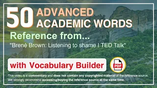 50 Advanced Academic Words Ref from "Brené Brown: Listening to shame | TED Talk"