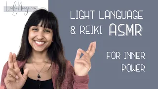 Light Language ASMR Reiki - Light Language for inner power
