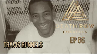 Death Row Executions- The Story of Travis Runnels EP 66