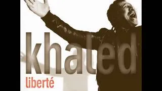 Cheb Khaled - Liberté (with Mawwal)