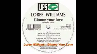 Loree Williams - Gimme Your Love (Jackpot Mix)