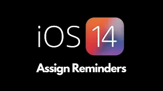 iOS 14: How to Assign Reminders to People