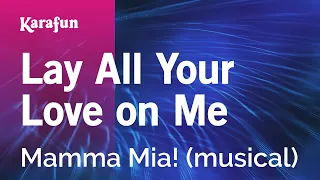 Lay All Your Love on Me - Mamma Mia! (musical) | Karaoke Version | KaraFun