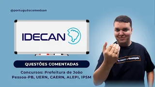 Questões Comentadas IDECAN P/ Prefeitura de João Pessoa PB, UERN, CAERN, ALEPI, IPSM