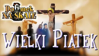 🎥 Domek na skale - Wielki Piątek (film)