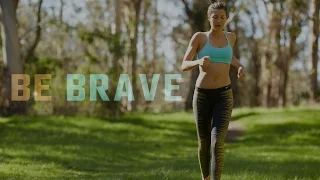 BE BRAVE - MOTIVATIONAL VIDEO