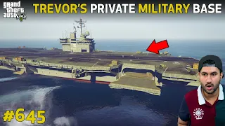 GTA 5 : BIGGEST ARMY BASE OF TREVOR IN LOS SANTOS | SPECIAL SERIES | GTA 5 GAMEPLAY #645