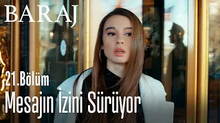 Fulya mesajın izini sürüyor - Baraj 21. Bölüm