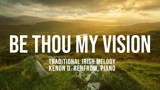Be Thou My Vision, Traditional Irish Melody, Kenon D. Renfrow, piano
