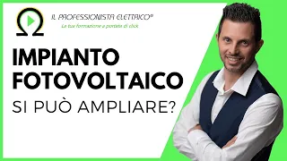 IMPIANTO FOTOVOLTAICO: si può ampliare?