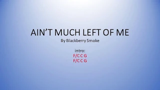 Ain't much left of me by Blackberry Smoke - Easy chords and lyrics