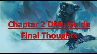 Rime of the Frostmaiden: DMs Guide- Chapter 2 Final Thoughts