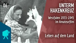 Unterm Hakenkreuz | Folge 06: Leben auf dem Land - Westfalen 1933-1945 im Amateurfilm