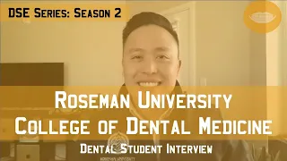 Roseman University College of Dental Medicine || Dental School Experience Series: Season 2