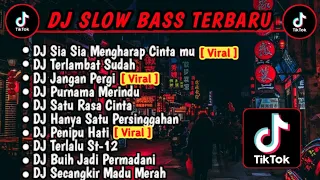 DJ SLOW BASS TERBARU TIKTOK || DJ SIA SIA MENGHARAP CINTA MU || SLOW BASS FULL ALBUM FYP TIKTOK 2023