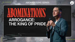 Abominations: Arrogance The King of Pride | Pastor Landon Schott | FULL SERMON