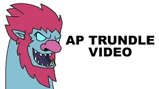 A Glorious Video about AP Trundle
