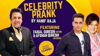 Celebrity Prank  with  (Actor) Faisal Qureshi &  (Actress)  Afshan Qureshi   | Hanif Raja