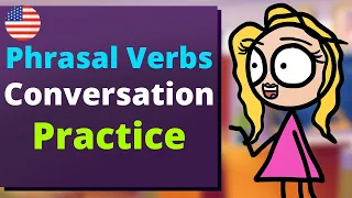 Common English Phrasal Verbs - Conversation Practice