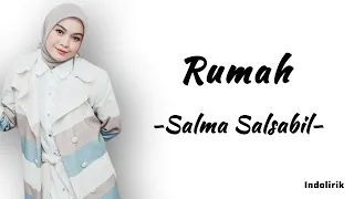 Rumah - Salma Salsabil | Lirik Lagu