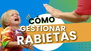 GUÍA Practica para 💥GESTIONAR RABIETAS💣