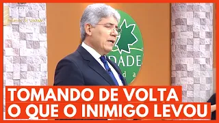 TOMANDO DE VOLTA O QUE O INIMIGO LEVOU - Hernandes Dias Lopes