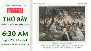 🔴Thánh Lễ Trực Tuyến | 6:30 | THỨ BẢY TUẦN 25 THƯỜNG NIÊN | NGÀY 25-9-2021 | NHÀ THỜ ĐỨC BÀ SÀI GÒN