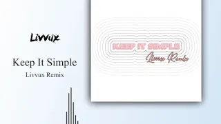 Matoma - Keep It Simple feat. Wilder Woods, With Petey (Livvux Remix)