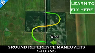 S-Turns Across a Road - Ground Reference Maneuver - Private Pilot