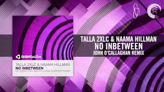 Talla 2XLC & Naama Hillman - No Inbetween [FULL] +LYRICS (John O'Callaghan Remix)