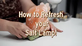 How to Refresh your Salt Lamp!