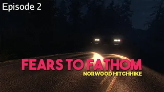 Fears To Fathom Episode 2 (Norwood Hitchhike) - Indie Horror Game (No Commentary)