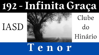 192 - Infinita Graça - IASD - Tenor