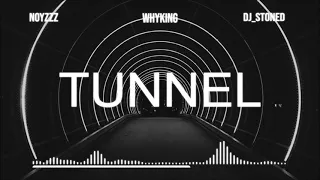 NoyzZz X Whyking X Dj Stoned - Tunnel prod. by Beatbrücke