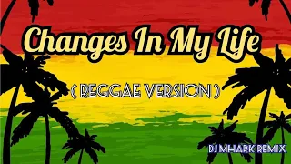 Changes In My Life - Sweetnotes Cover  ( REGGAE Version ) | DJ Mhark  Remix