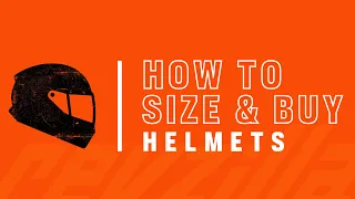 How To Size and Buy a Motorcycle Helmet
