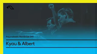 Anjunabeats Worldwide 643 with Kyau & Albert