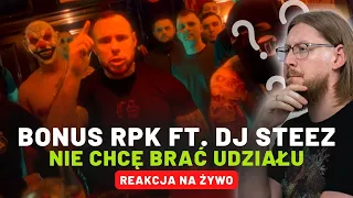 Bonus RPK ft. Dj Steez "NIE CHCĘ BRAĆ UDZIAŁU" | REAKCJA NA ŻYWO 🔴