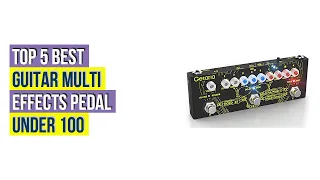 Top 5 Best Guitar Multi Effects Pedal Under 100 Based On User Rating