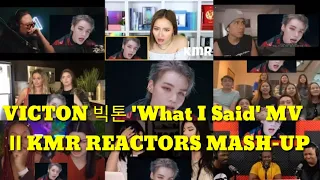 VICTON 빅톤 'What I Said' MV   || KMR REACTORS MASH-UP