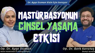 Mastürbasyonun Cinsel Yaşama Etkisi | Üroloji Uzmanı @OpDrBerkKaratas | Op.Dr. Ayşe Duman