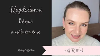 #GRWM Jak dlouho mi zabere ranní líčení na každý den? || MakeupCoffeeFun