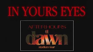 The Weeknd - In Yours Eyes Live At After Hours Til Dawn Stadium Tour