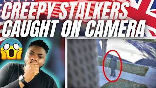 🇬🇧BRIT Reacts To CREEPY STALKERS CAUGHT ON CAMERA!