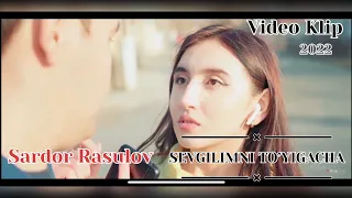 Sardor Rasulov - Sevgilimni to’yigacha (Official music video) 2022 PREMYERA!