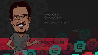 CLASSE DE PALAVRAS ADJETIVO - CONCEITO, CLASSIFICAÇÃO E FLEXÃO | Prof. Roberto
