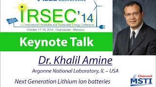 IRSEC'14 - Keynote Talk of Dr Khalil Amine, Argonne National Laboratory, IL – USA