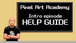 Pixel Art Academy Intro Episode Help Guide