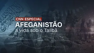 Afeganistão: A vida sob o Talibã | CNN ESPECIAL