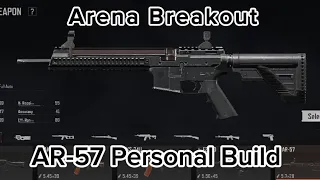 Arena Breakout | AR-57 Personal Build